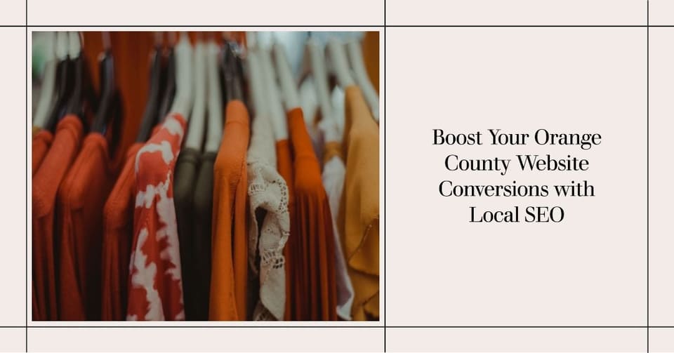 Orange County Local SEO: Increase Website Conversions